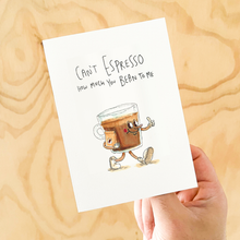Load image into Gallery viewer, Can't Espresso How Much You Bean To Me