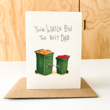 Load image into Gallery viewer, You've Wheelie Bin the Best Dad