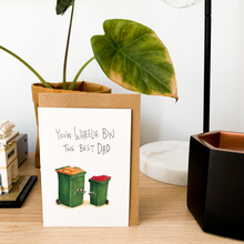 Load image into Gallery viewer, You've Wheelie Bin the Best Dad