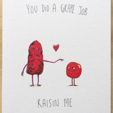 Load image into Gallery viewer, You Did a Grape Job Raisin Me