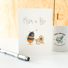 Load image into Gallery viewer, Mum To Bee
